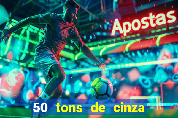 50 tons de cinza online dublado